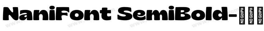 NaniFont SemiBold字体转换 NaniFont SemiBold字体转换